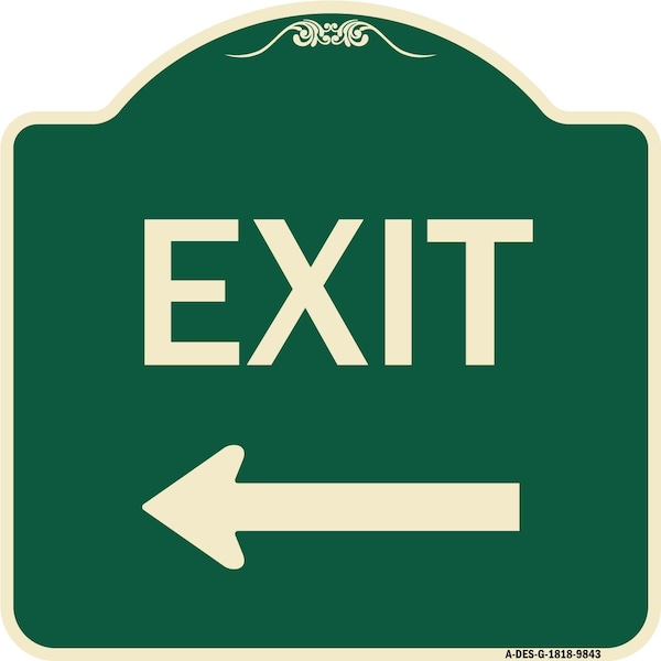 Designer Series-Exit With Left Arrow, Green Heavy-Gauge Aluminum, 18" H, 18" L, G-1818-9843